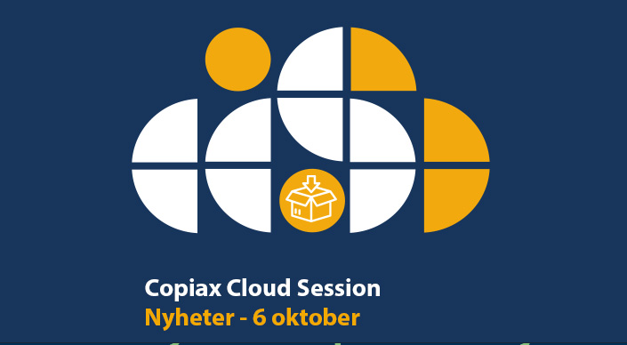 Copiax Cloud Session - Nyheter 6 oktober